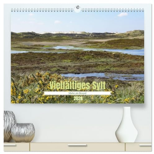 Vielfältiges Sylt - Mehr als Strand (hochwertiger Premium Wandkalender 2026 DIN A2 quer), Kunstdruck in Hochglanz: Sylt abseits von Strand und Meer (CALVENDO Orte)