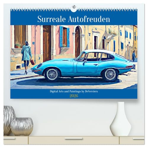 Surreale Autofreuden (hochwertiger Premium Wandkalender 2026 DIN A2 quer), Kunstdruck in Hochglanz: Das Automobil als Kunstwerk (CALVENDO Kunst)