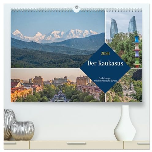 Der Kaukasus - Entdeckungen zwischen Asien und Europa (hochwertiger Premium Wandkalender 2026 DIN A2 quer), Kunstdruck in Hochglanz: Eine Reise durch ... Armenien und Aserbaidschan (CALVENDO Orte)