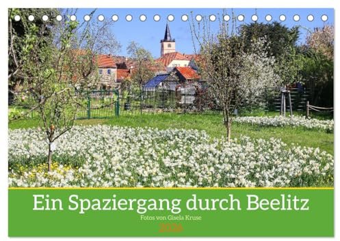 Ein Spaziergang durch Beelitz (Tischkalender 2026 DIN A5 quer), CALVENDO Monatskalender: Eindrücke von der Spargelstadt Beelitz im Landkreis Potsdam-Mittelmark in Brandenburg (CALVENDO Orte)