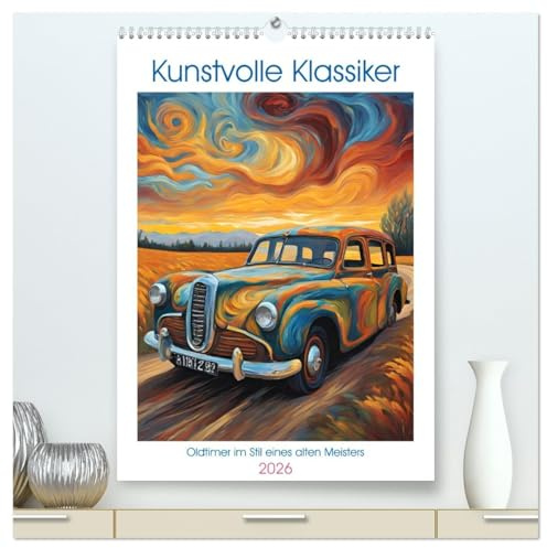 Kunstvolle Klassiker (hochwertiger Premium Wandkalender 2026 DIN A2 hoch), Kunstdruck in Hochglanz: Oldtimer im Stil eines alten Meisters (CALVENDO Mobilitaet)