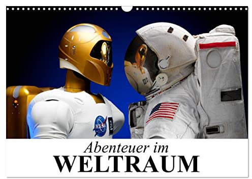Abenteuer im Weltraum (Wandkalender 2026 DIN A3 quer), CALVENDO Monatskalender: Interessante und spannende Bilder aus dem Weltall (CALVENDO Wissenschaft)