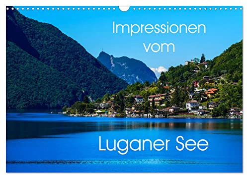 Impressionen vom Luganer See (Wandkalender 2026 DIN A3 quer), CALVENDO Monatskalender: Der Luganer See zeigt sich mondän und mit faszinierender Berg- und Naturwelt (CALVENDO Orte)