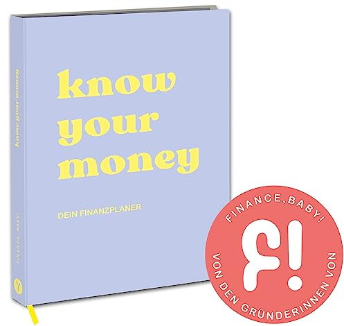 know your money: Finanzwissen einfach aufbereitet & erklärt: Erhalte einen Überblick über all deine Einnahmen & Ausgaben, ermittle dein verfügbares Budget sowie dein Spar- und Investitionspotenzial