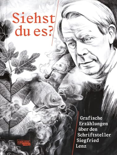 Siehst du es? Grafische Erzählungen über den Schriftsteller Siegfried Lenz: Grafische Erzählungen über Siegfried Lenz | Anthologie zum 100. Geburtstag des Schriftstellers Siegfried Lenz