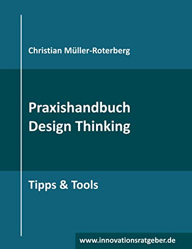 Praxishandbuch Design Thinking: Tipps & Tools