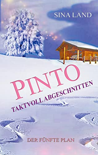 Pinto - Der fünfte Plan: Taktvoll abgeschnitten