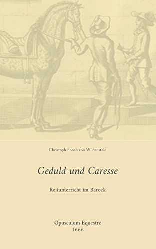 Geduld und Caresse: Reitunterricht im Barock
