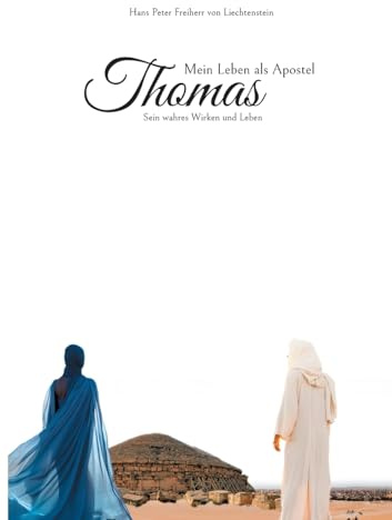 Mein Leben als Apostel Thomas: Sein wahres Wirken und Leben