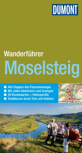 DuMont Wanderführer Moselsteig: Mit 29 Routenkarten und Höhenprofilen
