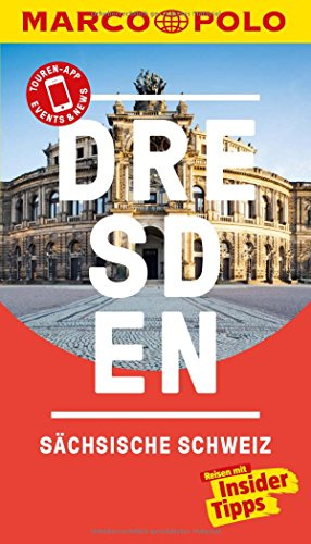 MARCO POLO Reiseführer Dresden, Sächsische Schweiz: Reisen mit Insider-Tipps. Inkl. kostenloser Touren-App und Events&News