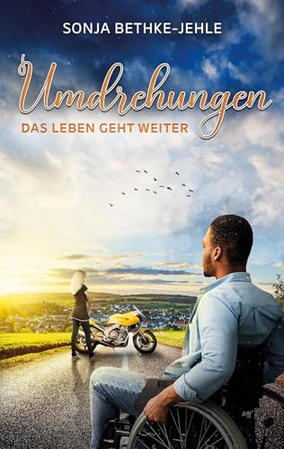 Umdrehungen: Das Leben geht weiter - Ein berührendes Liebesdrama über Mut, Freundschaft und Inklusion