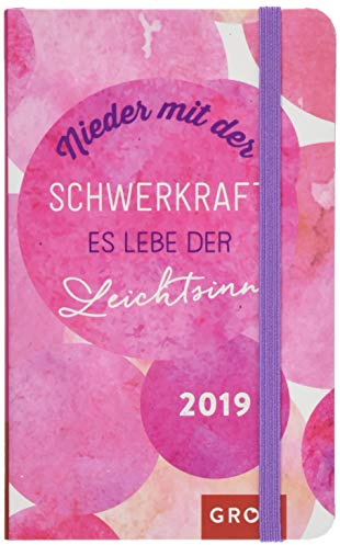 Nieder mit der Schwerkraft, es lebe der Leichtsinn 2019: Taschenkalender | Maße (BxH): 9,3x14,9cm