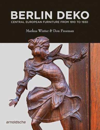 Berlin Deko: Central European Furniture from 1910 to 1930