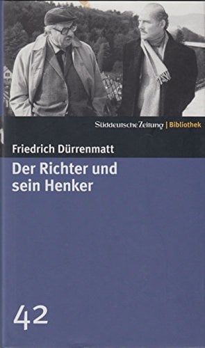 Der Richter und sein Henker. SZ-Bibliothek Band 42 (Süddeutsche Zeitung Bibliothek)