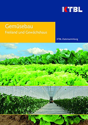 Gemüsebau: Freiland und Gewächshaus