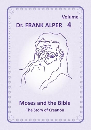 Moses and the Bible, Volume 4: The Story of Creation