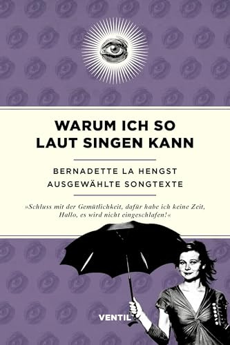 Warum ich so laut singen kann: Ausgewählte Songtexte