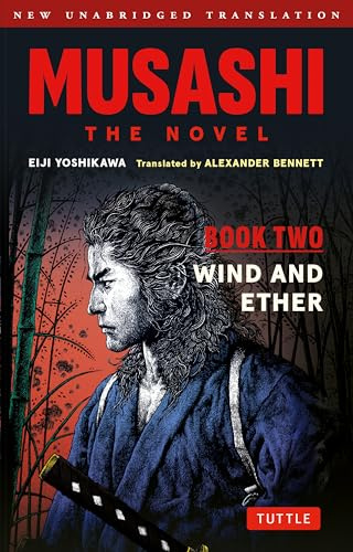Musashi: Book Two - Wind & Ether - The Novel: New Unabridged Translation (Musashi, 2)