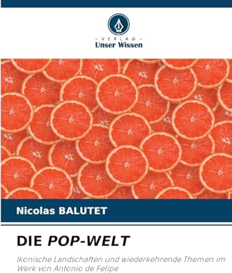 DIE POP-WELT: Ikonische Landschaften und wiederkehrende Themen im Werk von Antonio de Felipe