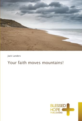 Your faith moves mountains!: DE