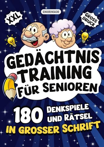 Gedächtnistraining für Senioren - Denkspiele und Rätsel in großer Schrift: Das perfekte Geschenk für Oma und Opa mit Wortsuchrätsel, Sudoku, Kreuzworträtsel und vielem mehr