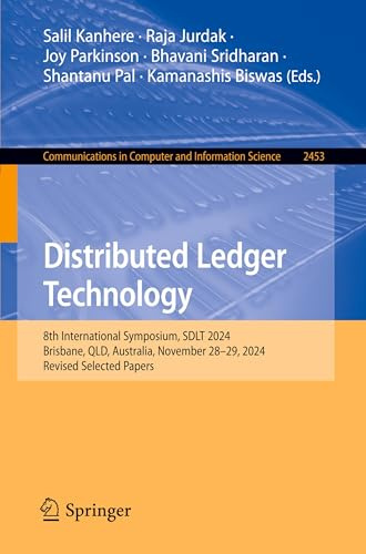 Distributed Ledger Technology: 8th International Symposium, SDLT 2024, Brisbane, QLD, Australia, November 28–29, 2024, Revised Selected Papers (Communications in Computer and Information Science)