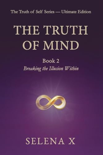 The Truth of Mind: Book 2 - Breaking the Illusion Within