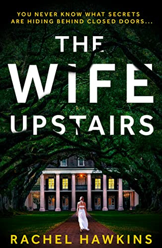 The Wife Upstairs: An addictive psychological crime thriller with a twist - a New York Times bestseller!