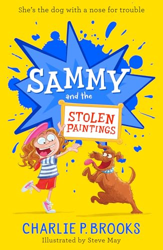 Sammy and the Stolen Paintings: A delightfully funny, heartwarming sniffer-dog story, perfect for younger readers aged 7-9