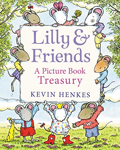 Lilly & Friends: A Picture Book Treasury – An Enchanting Collection of Timeless Stories Featuring Henkes's Iconic Mice