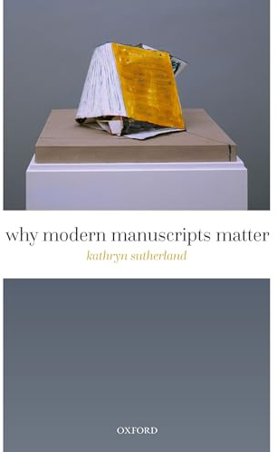 Why Modern Manuscripts Matter