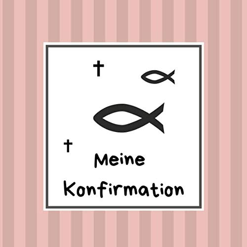 Meine Konfirmation: Gästebuch - Erinnerungsbuch zum Eintragen von Glückwünschen an den Konfirmand / Konfirmandin | 100 Seiten | 21 x 21 cm | Ichthys rosa