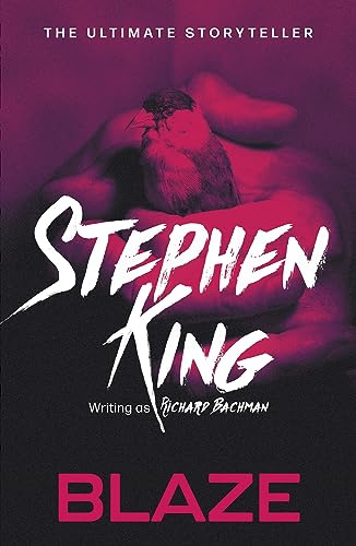 Blaze: from No. 1 bestseller Stephen King writing as Richard Bachman