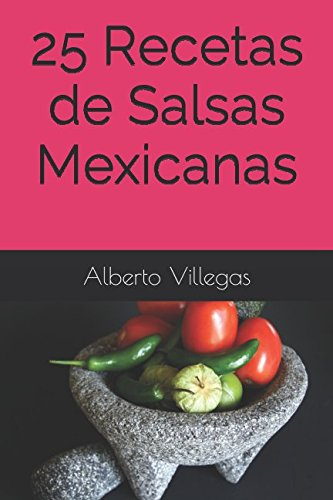 25 Recetas de Salsas Mexicanas (Cocina para Todos)