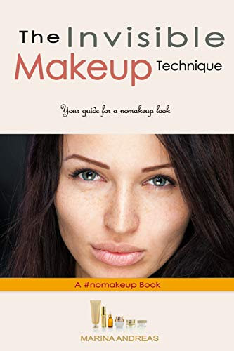 The Invisible Makeup Technique: Your Guide for a “no-makeup” look