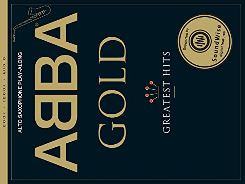 ABBA Gold: Saxophone Playalong. Enthält Online-Audio