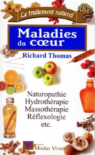 MALADIES DU COEUR.: Naturopathie, hydrothérapie, massothérapie, réflexologie