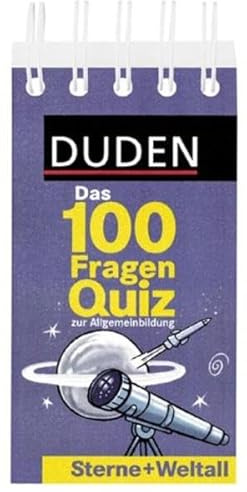 Duden Das 100 Fragen Quiz zur Allgemeinbildung, Sterne und Weltall