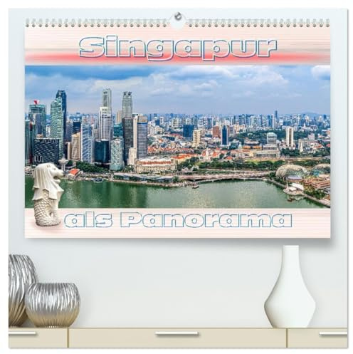 Singapur als Panorama (hochwertiger Premium Wandkalender 2026 DIN A2 quer), Kunstdruck in Hochglanz: Das Zentrum von Singapur als Panorama fotografiert (CALVENDO Orte)