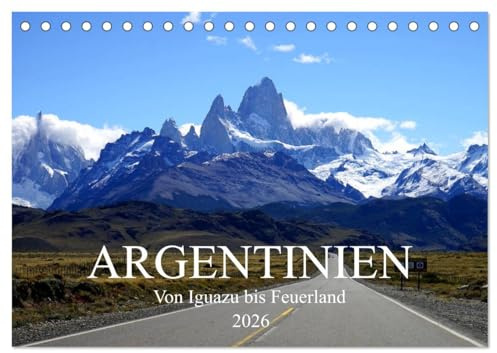 Argentinien - Von Iguazu bis Feuerland (Tischkalender 2026 DIN A5 quer), CALVENDO Monatskalender: Argentinien Highlights. Grandiose Natur in Feuerland, Patagonien und Iguazu. (CALVENDO Orte)