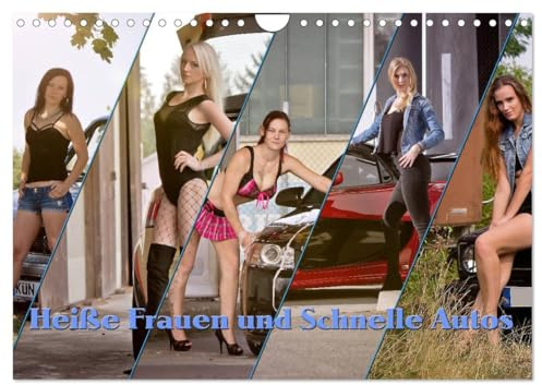 Heiße Frauen und schnelle Autos (Wandkalender 2026 DIN A4 quer), CALVENDO Monatskalender: Heiße Damen mit schicken Autos (CALVENDO Erotik)