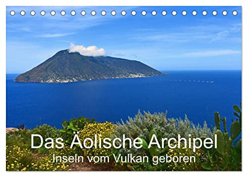 Das Äolische Archipel - Inseln vom Vulkan geboren (Tischkalender 2026 DIN A5 quer), CALVENDO Monatskalender: Die Liparischen Inseln, eine traumhafte Inselwelt im Tyrrhenischen Meer (CALVENDO Natur)