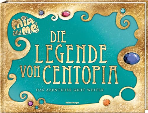 Mia and me: Die Legende von Centopia - Das Abenteuer geht weiter! - Kinderbuch ab 7 Jahren: Das Abenteuer geht weiter