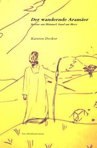 Der wandernde Aramäer: Sterne am Himmel, Sand am Meer