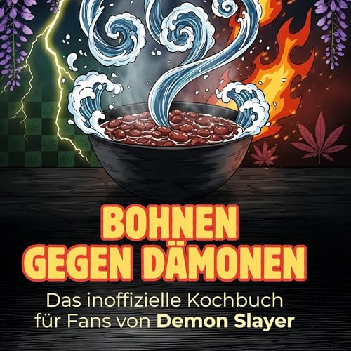 Das inoffizielle Kochbuch für Fans von Demon Slayer: Bohnen gegen Dämonen