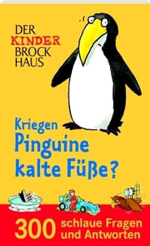 Der Kinder Brockhaus Kriegen Pinguine kalte Füße?: 300 schlaue Fragen und Antworten