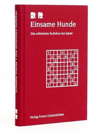 Einsame Hunde. Die schönsten Sudokus aus Japan