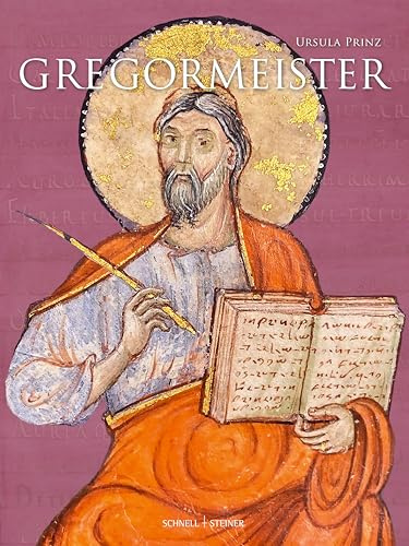 Gregormeister: Die ottonische Buchmalerei in Trier und ihre kunsthistorische Galionsfigur (Treveris Sacra: Kunst und Kultur in der Diözese Trier)