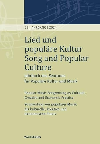 Lied und populäre Kultur / Song and Popular Culture: Jahrbuch des Zentrums für Populäre Kultur und Musik. 69. Jahrgang – 2024. Popular Music ... kulturelle, kreative und ökonomische Praxis